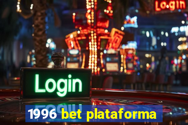 1996 bet plataforma